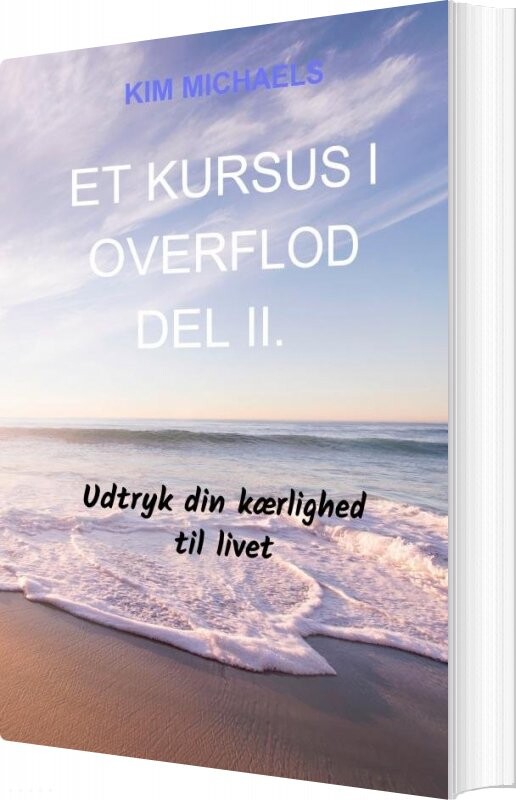Billede af Et Kursus I Overflod - Del Ii - Kim Michaels - Bog