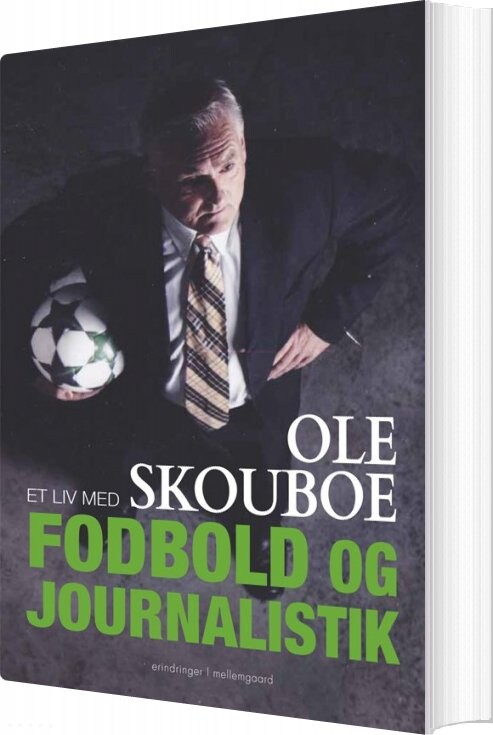 Et Liv Med Foldbold Og Journalistik - Ole Skouboe - Bog