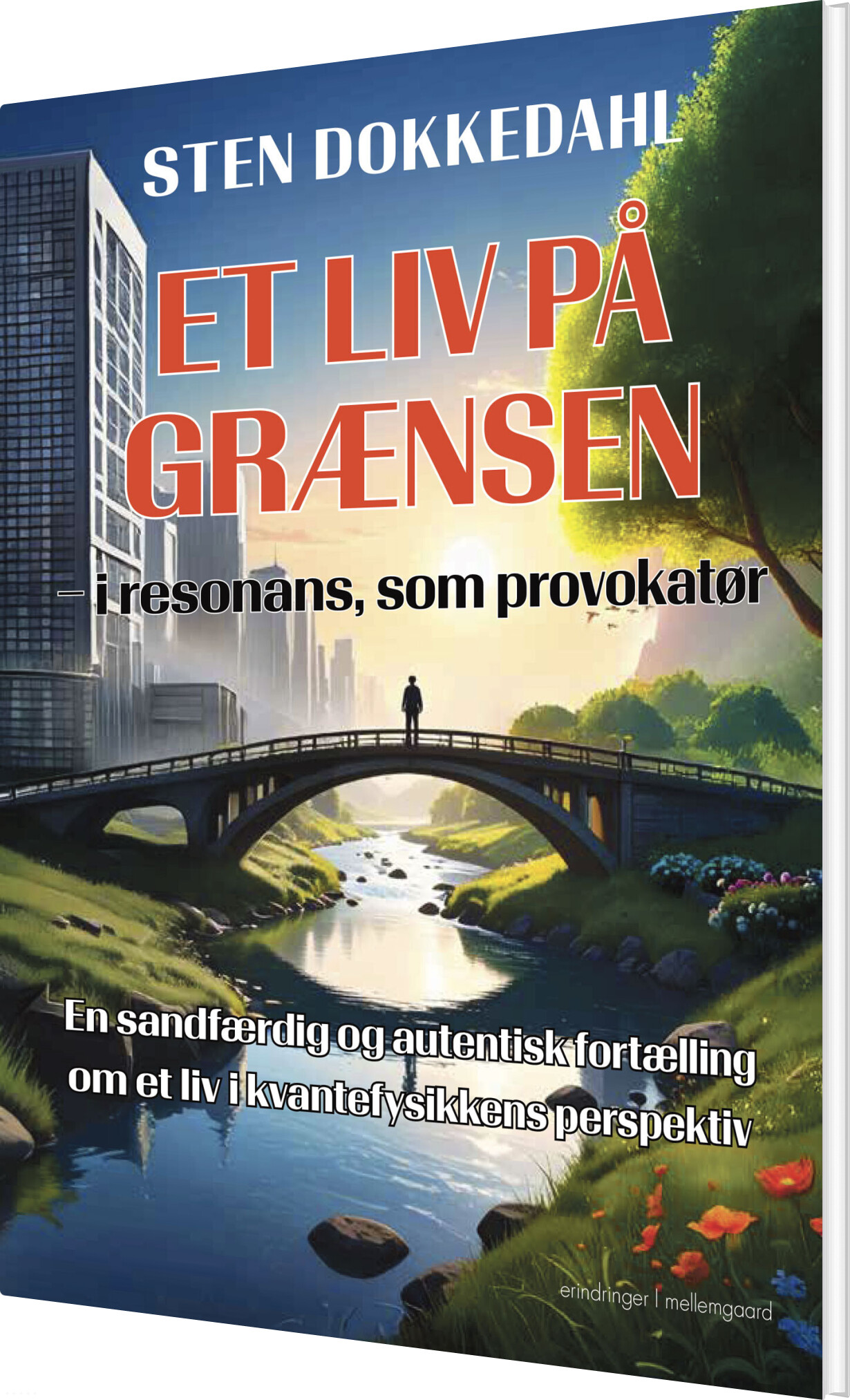 Et Liv På Grænsen - I Resonans, Som Provokatør - Sten Dokkedahl - Bog