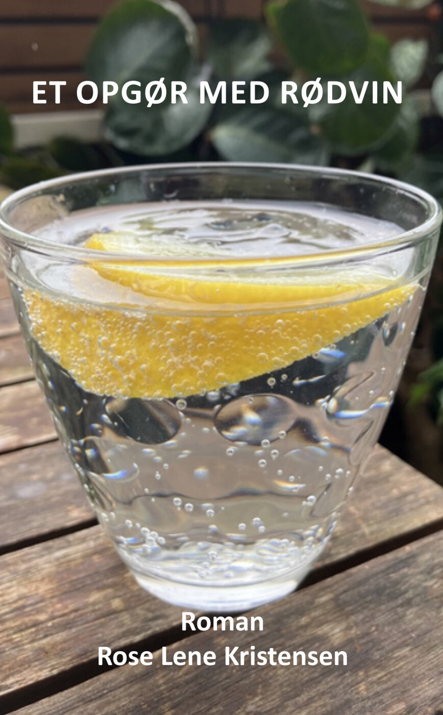 Et Opgør Med Rødvin - Rose Lene Kristensen - Bog