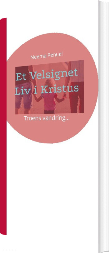 Billede af Et Velsignet Liv I Kristus - Neema Penuel - Bog