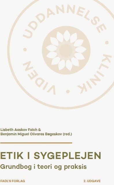 Etik I Sygeplejen, 2. Udg - Lisbeth Aaskov Falch - Bog