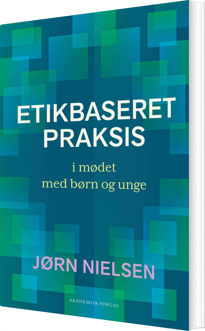 Etikbaseret Praksis - Jørn Nielsen - Bog