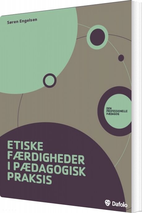 Billede af Etiske Færdigheder I Pædagogisk Praksis - Søren Engelsen - Bog