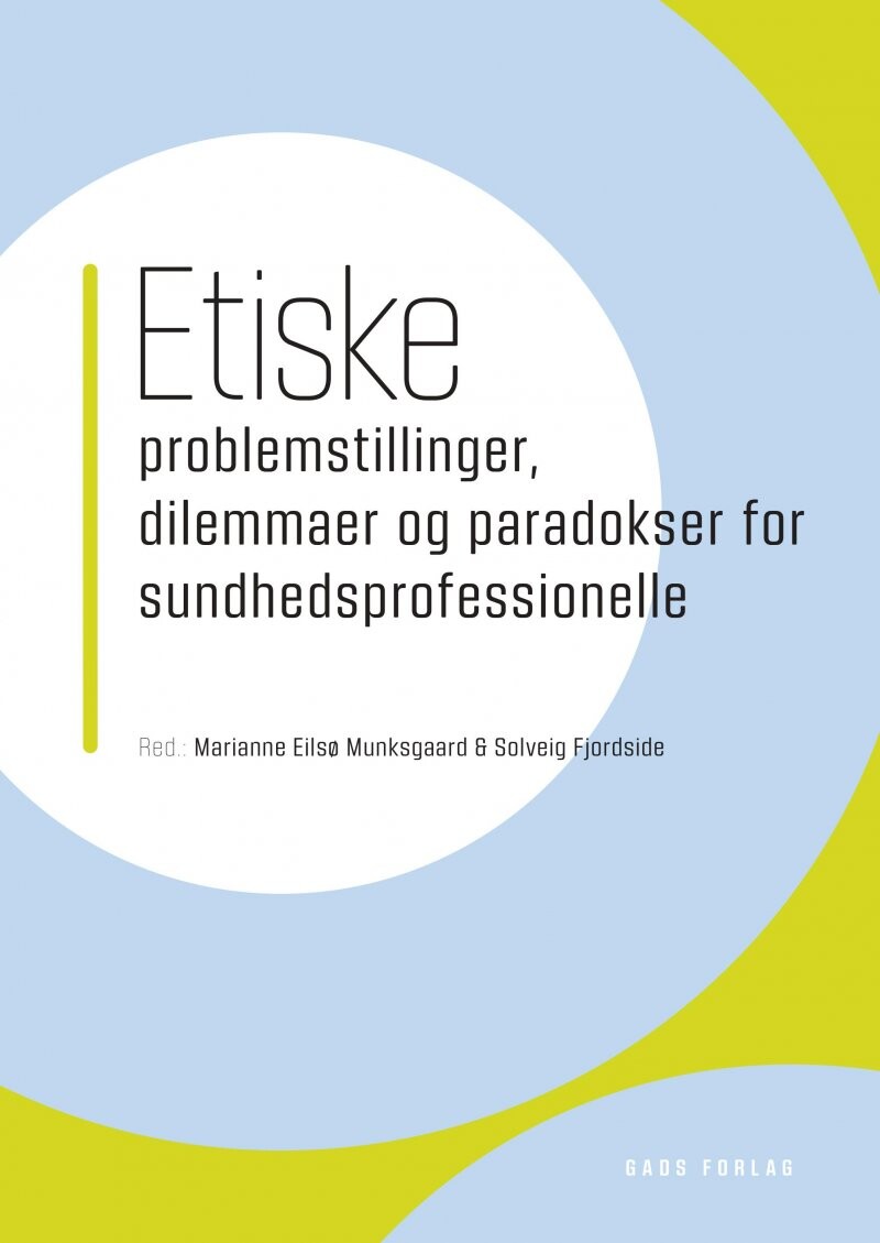 Billede af Etiske Problemstillinger, Dilemmaer Og Paradokser For Sundhedsprofessionelle - Marianne Eilsø Munksgaard - Bog