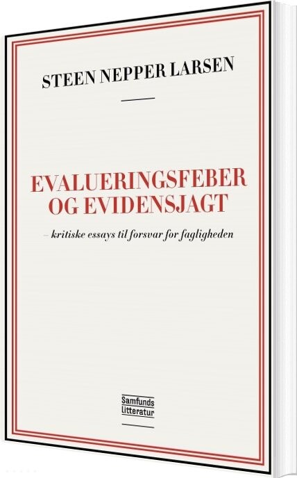 Evalueringsfeber Og Evidensjagt - Steen Nepper Larsen - Bog