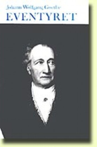 Billede af Eventyret Om Den Hvide Lilje Og Den Grønne Slange - Johann Wolfgang Von Goethe - Bog