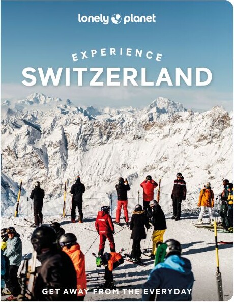 Experience Switzerland - Lonely Planet - Nicola Williams - English Book