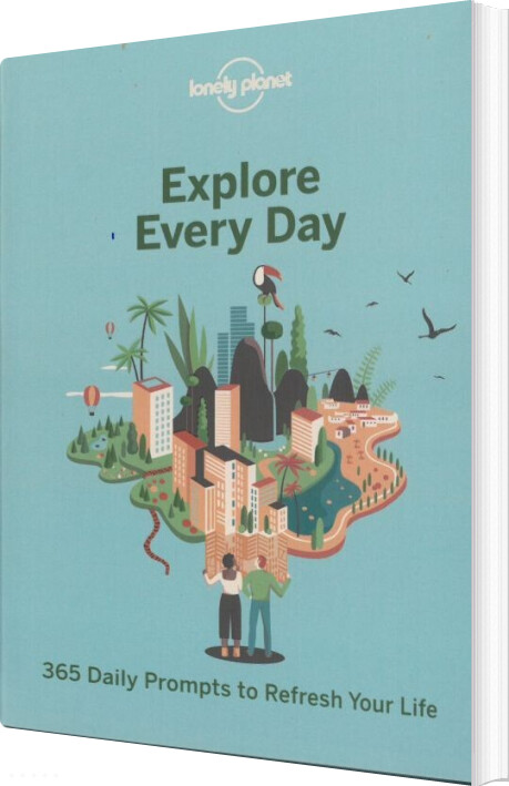 Explore Every Day: 365 Daily Prompts Fo Refresh Your Life - Lonely Planet - English Book