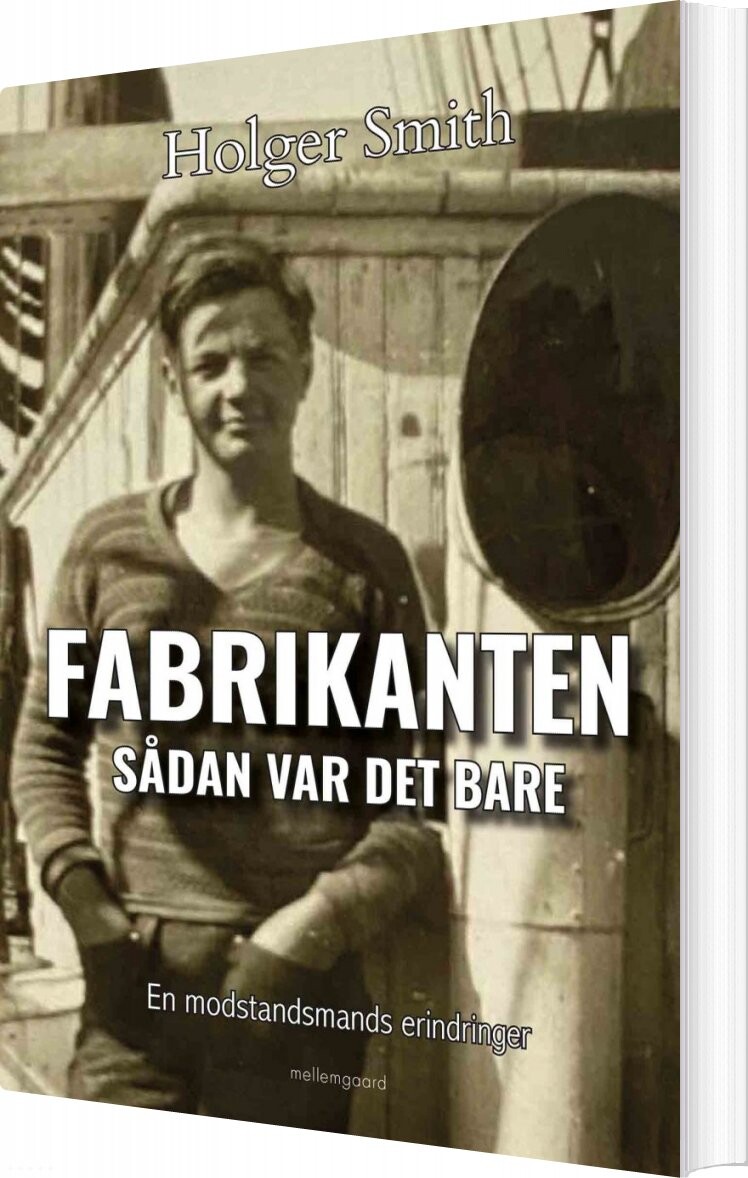 Fabrikanten - Sådan Var Det Bare - Holger Smith - Bog