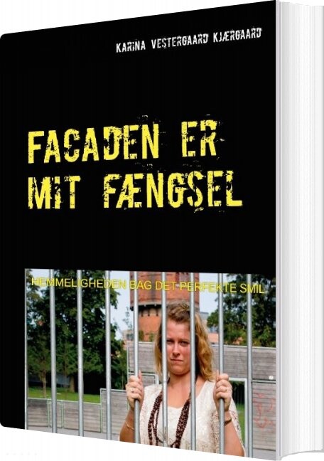 Billede af Facaden Er Mit Fængsel - Karina Vestergaard Kjærgaard - Bog