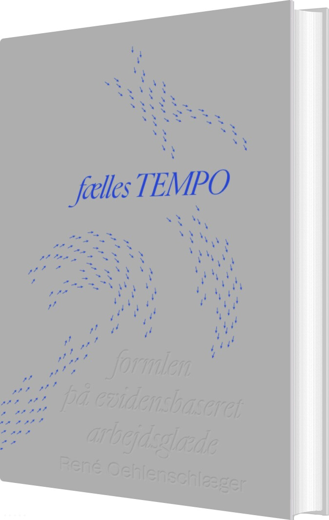 Fælles Tempo - Formlen På Evidensbaseret Arbejdsglæde - René Oehlenschlæger - Bog