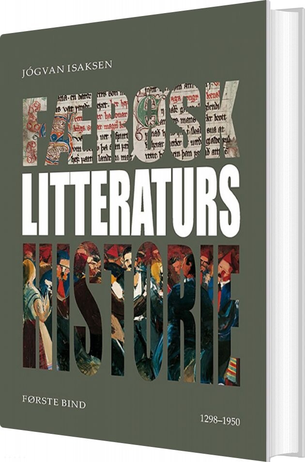 Færøsk Litteraturs Historie Første Bind 1298-1950 - Jógvan Isaksen - Bog