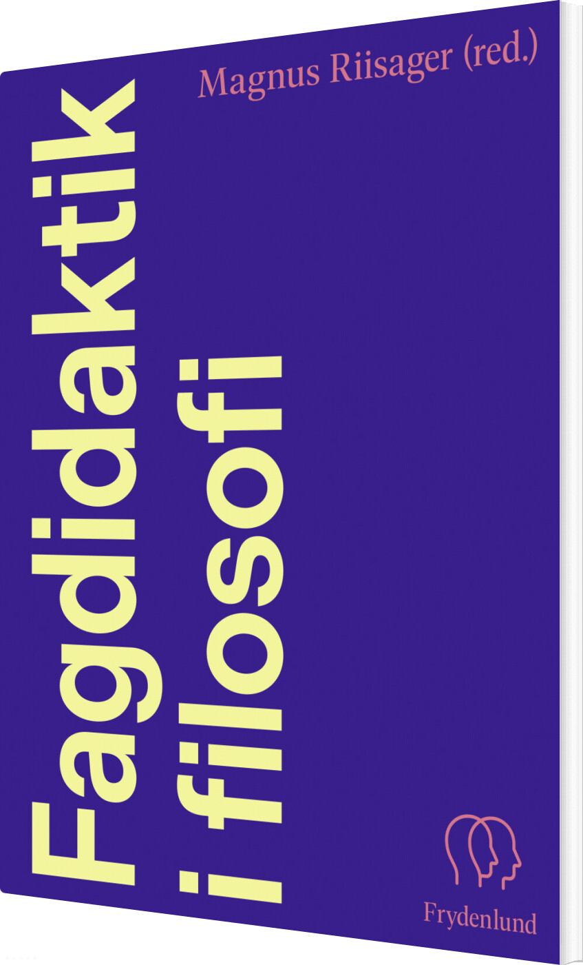 Fagdidaktik I Filosofi - Magnus Riisager - Bog
