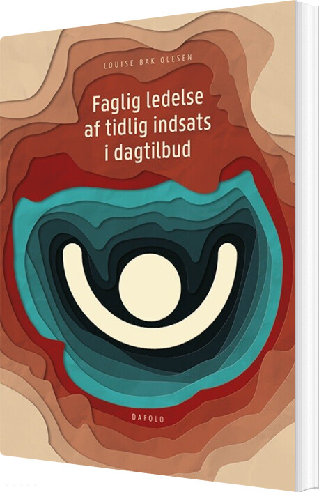 Faglig Ledelse Af Tidlig Indsats I Dagtilbud - Louise Bak Olesen - Bog
