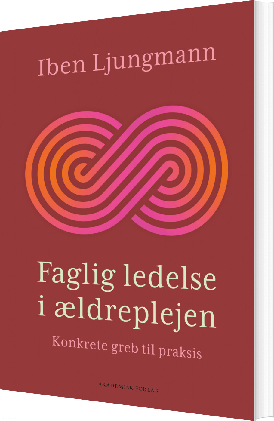 Billede af Faglig Ledelse I ældreplejen - Iben Ljungmann - Bog