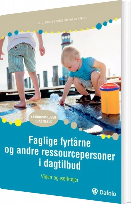 Billede af Faglige Fyrtårne Og Andre Ressourcepersoner I Dagtilbud - Heidi Honig Spring - Bog