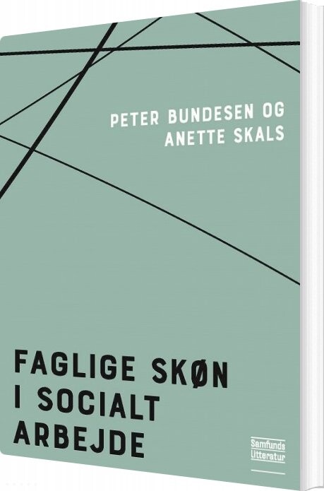 Billede af Faglige Skøn I Socialt Arbejde - Anette Skals - Bog