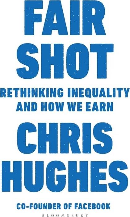 Fair Shot: Rethinking Inequality And How We Earn - Chris Hughes - English Book