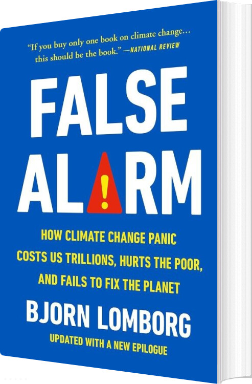 False Alarm: How Climate Change Panic Costs Us Trillions, Hurts The Poor, And Fails To Fix The Planet - Bjørn Lomborg - English Book