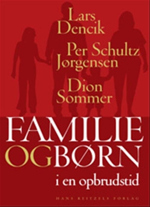 Billede af Familie Og Børn I En Opbrudstid - Lars Dencik - Bog