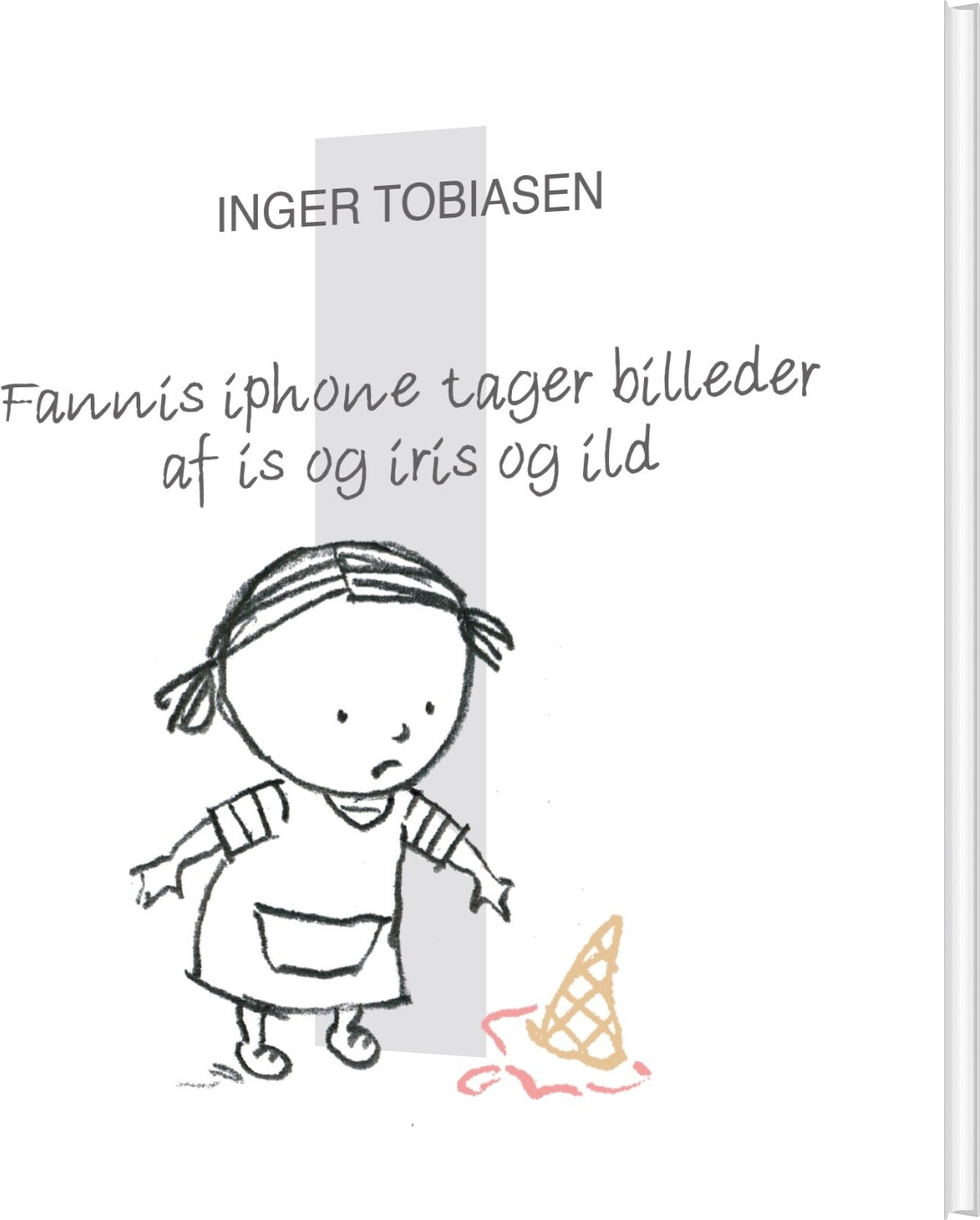 Fannis Iphone Tager Billeder Af Is Og Iris Og Ild - Inger Tobiasen - Bog