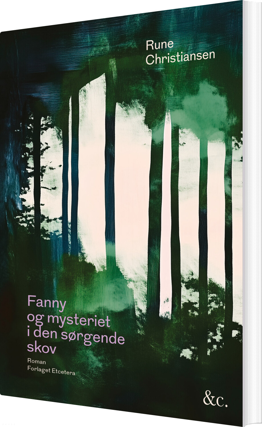 Fanny Og Mysteriet I Den Sørgende Skov - Rune Christiansen - Bog