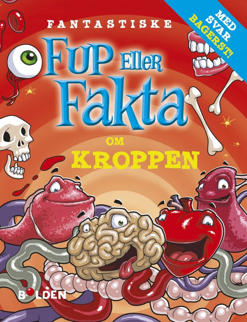 Fantastiske Fup Eller Fakta Om Kroppen - Bog - Forlaget Bolden