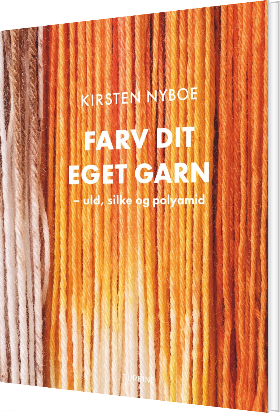 Farv Dit Eget Garn - Kirsten Nyboe - Bog