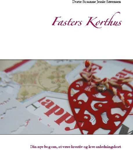 Fasters Korthus - Dorte Susanne Jessie Sørensen - Bog