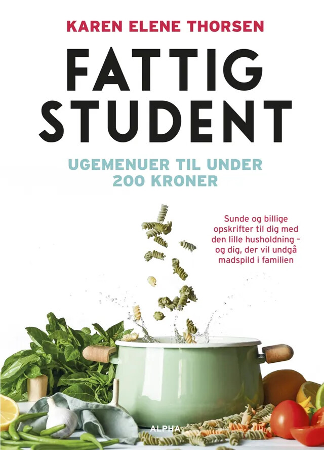 Fattig student - Ugemenuer til under 200 kroner - Karen Elene Thorsen - Hardback Bog - Alpha Forlag - 2022 - Dansk - Booktok.dk