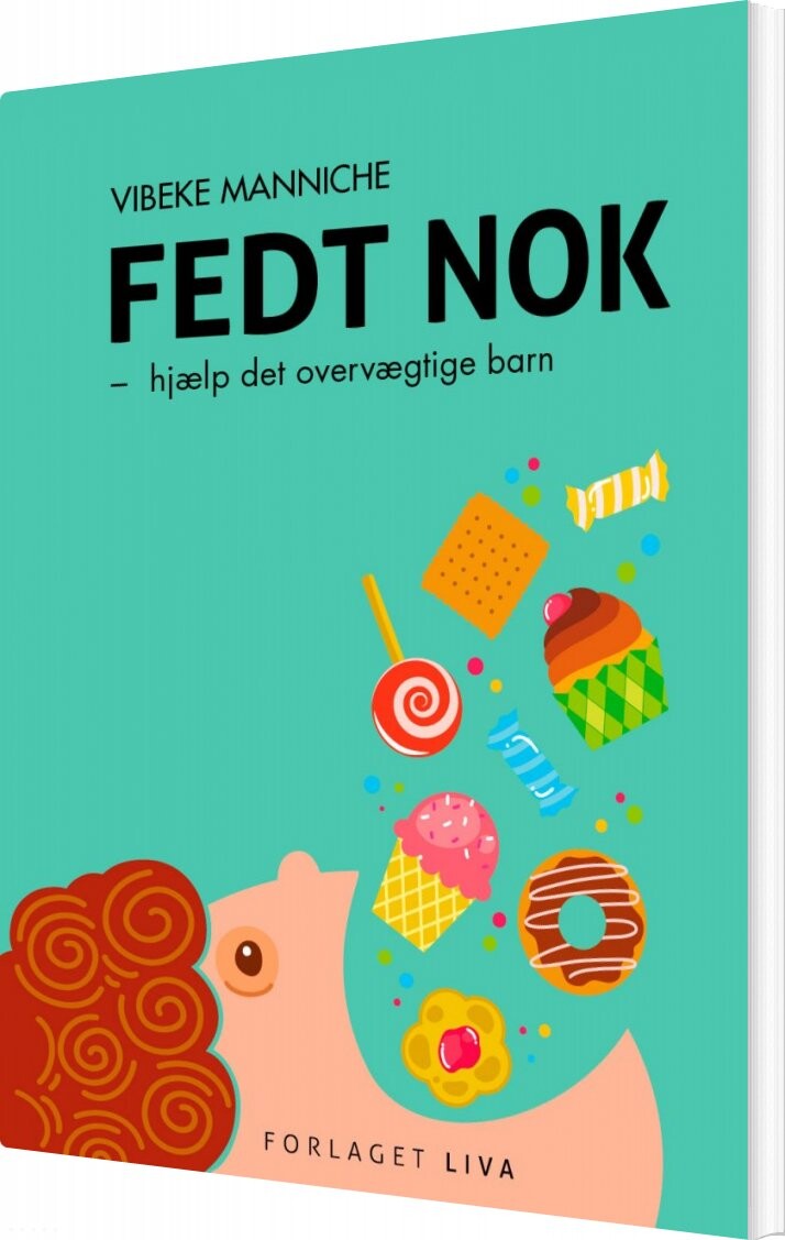 Billede af Fedt Nok - Hjælp Det Overvægtige Barn - Vibeke Manniche - Bog