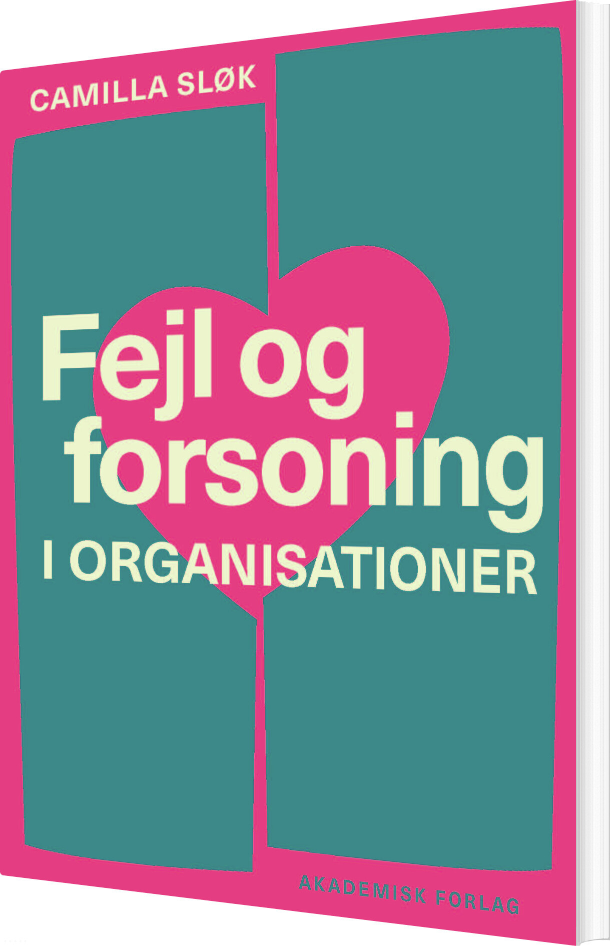 Fejl Og Forsoning I Organisationer - Camilla Sløk - Bog