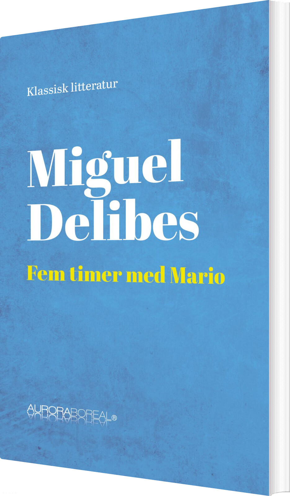Fem Timer Med Mario - Miguel Delibes - Bog