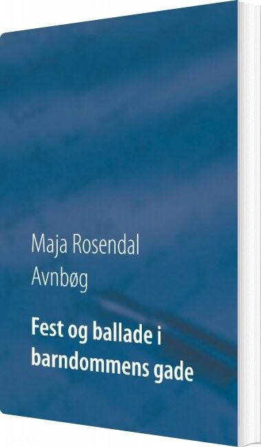 Billede af Fest Og Ballade I Barndommens Gade - Maja Rosendal Avnbøg - Bog