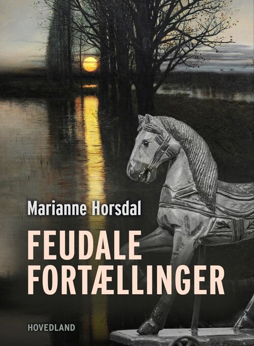 Feudale Fortællinger - Marianne Horsdal - Bog