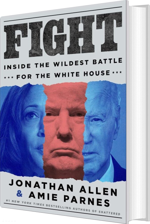 Fight: Inside The Wildest Battle For The White House - Jonathan Allen - English Book