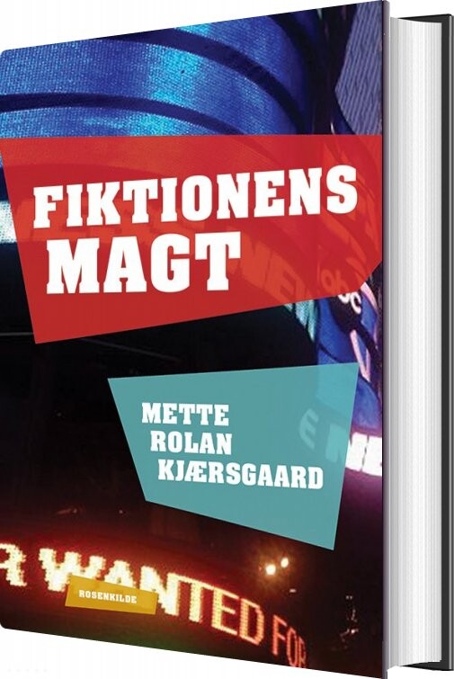 Fiktionens Magt - Mette Rolan Kjærsgaard - Bog