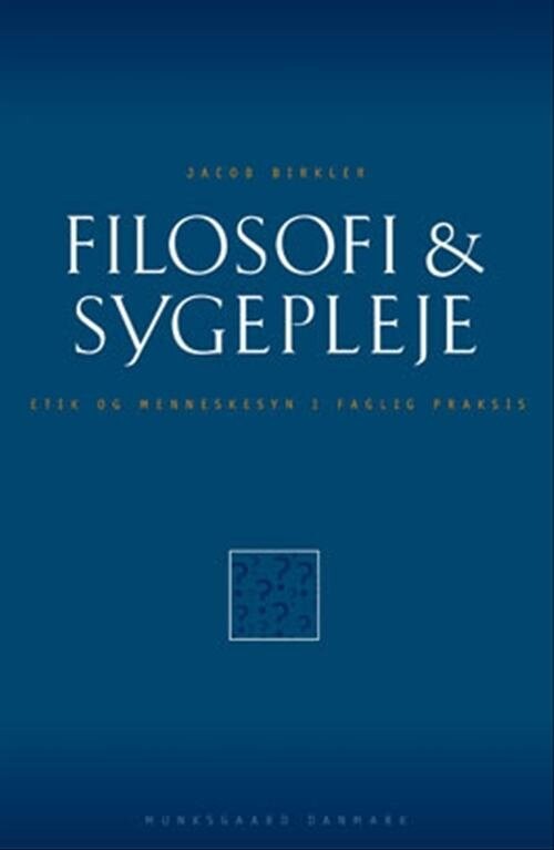 Filosofi & Sygepleje - Jacob Birkler - Bog