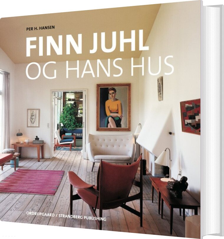 Finn Juhl Og Hans Hus - Per H. Hansen - Bog