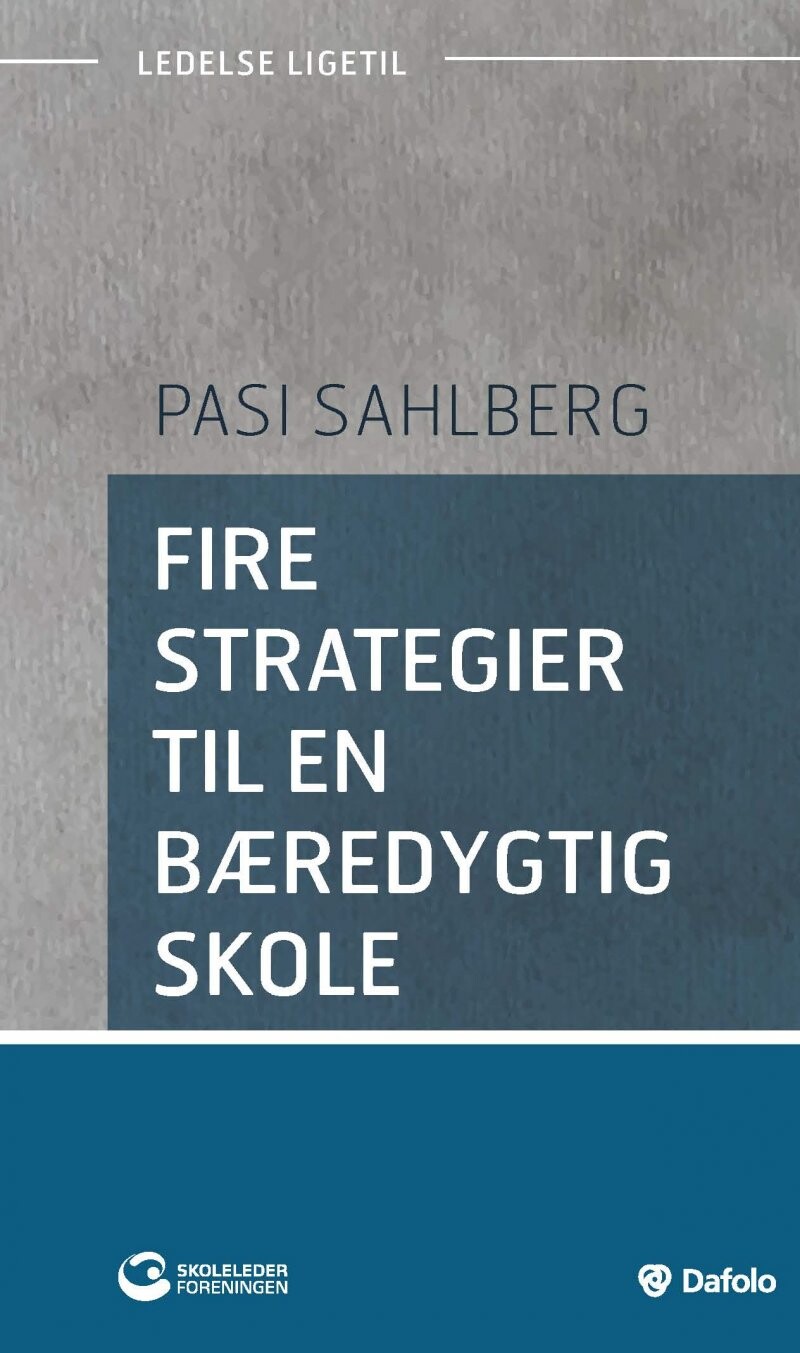 Fire Strategier Til En Bæredygtig Skole - Pasi Sahlberg - Bog - Dafolo