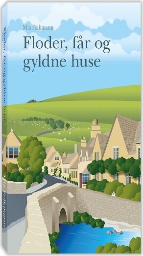 Billede af Floder, Får Og Gyldne Huse - Mia Folkmann - Bog