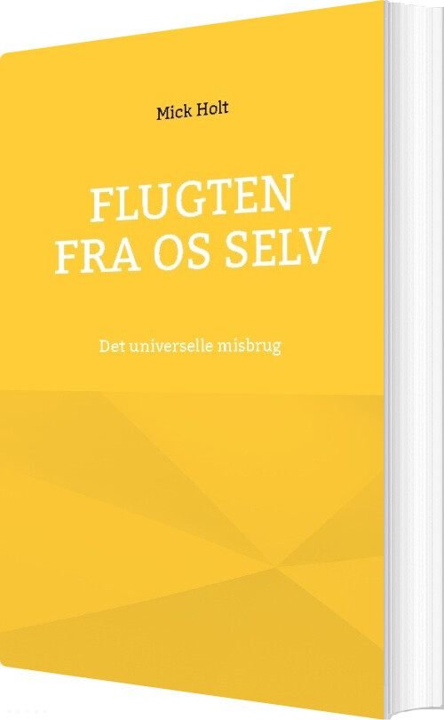 Flugten Fra Os Selv - Mick Holt - Bog