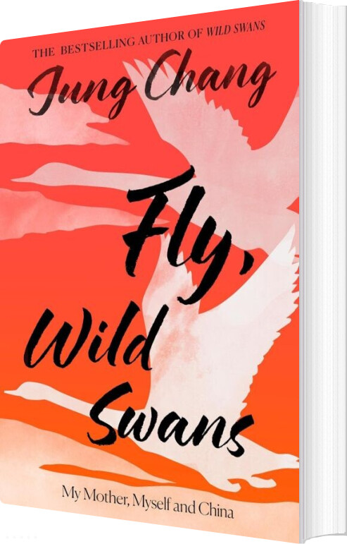 Fly, Wild Swans: My Mother, Myself And China - Jung Chang - English Book