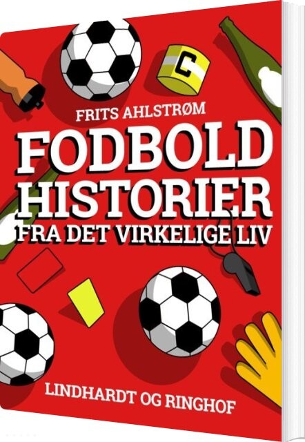 Fodboldhistorier Fra Det Virkelige Liv - Frits Ahlstrøm - Bog