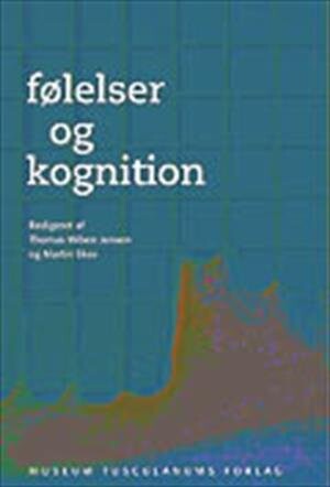 Følelser Og Kognition - Thomas Wiben Jensen - Bog