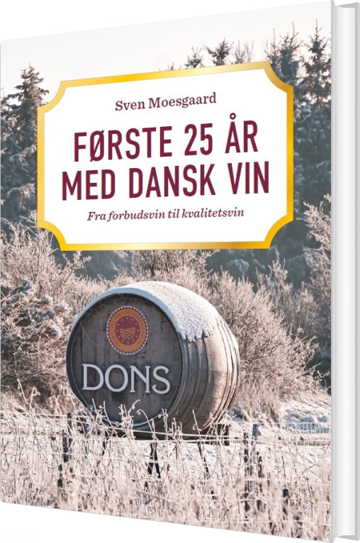 Første 25 år Med Dansk Vin - Sven Moesgaard - Bog