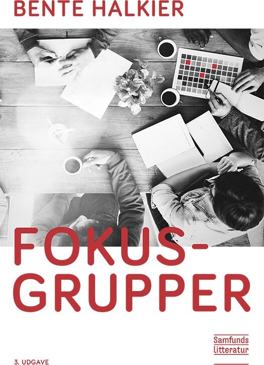 Billede af Fokusgrupper, 3. Udgave - Bente Halkier - Bog