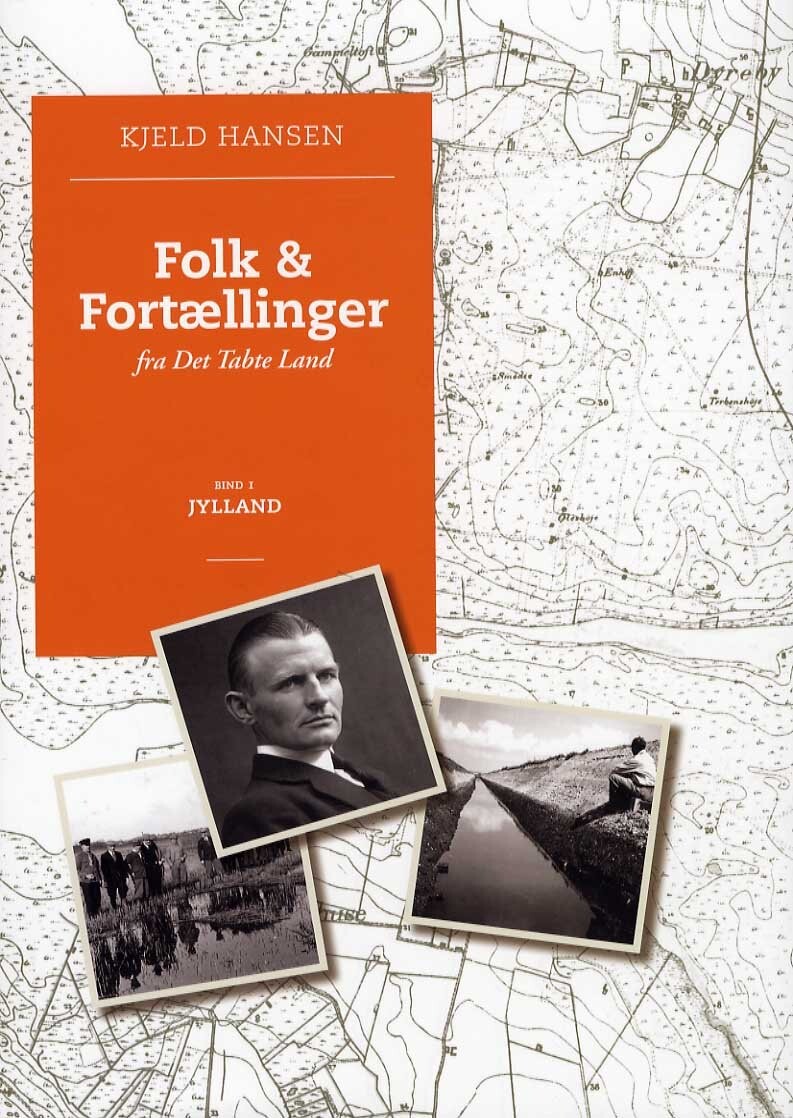 Billede af Folk & Fortællinger Fra Det Tabte Land - Bind 1, Jylland - Kjeld Hansen - Bog