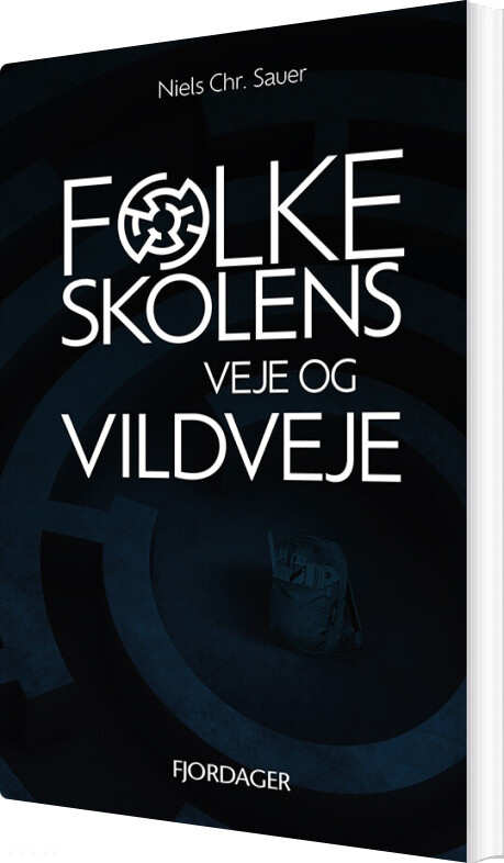 Billede af Folkeskolens Veje Og Vildveje - Niels Chr. Sauer - Bog